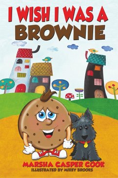 I Wish I Was a Brownie - Cook, Marsha Casper