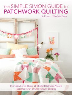 The Simple Simon Guide to Patchwork Quilting - Evans, Elizabeth & Liz