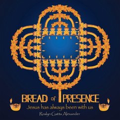 Bread of Presence - Alexander, Roslyn Gatts