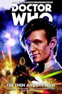 Doctor Who: The Eleventh Doctor Vol. 4: The Then and the Now - Spurrier, Si; Williams, Rob