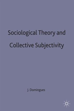 Sociological Theory and Collective Subjectivity - Domingues, J.