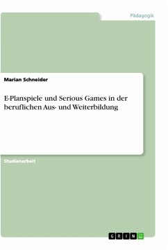 E-Planspiele und Serious Games in der beruflichen Aus- und Weiterbildung - Schneider, Marian