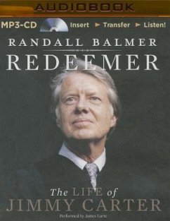 Redeemer: The Life of Jimmy Carter - Balmer, Randall Herbert