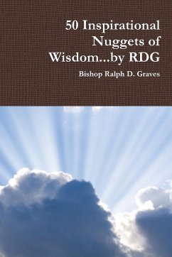 50 Inspirational Nuggets of Wisdom...by RDG - Graves, Ralph