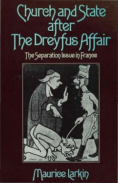 Church and State After the Dreyfus Affair - Larkin, Maurice