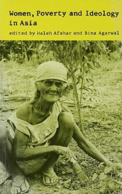 Women, Poverty and Ideology in Asia - Afshar, Haleh / Agarwal, Bina