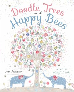 Doodle Trees and Happy Bees: Create Playful Art - Anderson, Kim