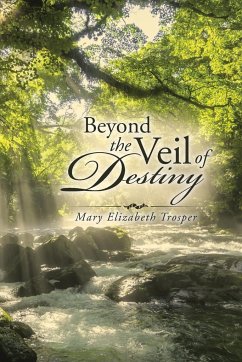 Beyond the Veil of Destiny - Trosper, Mary Elizabeth