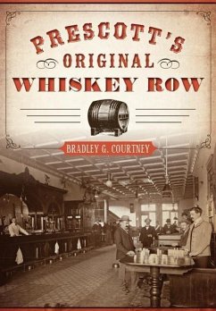 Prescott's Original Whiskey Row - Courtney, Bradley G.