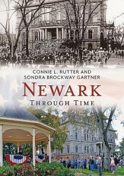 Newark Through Time - Rutter, Connie L.