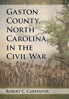 Gaston County, North Carolina, in the Civil War - Carpenter, Robert C.