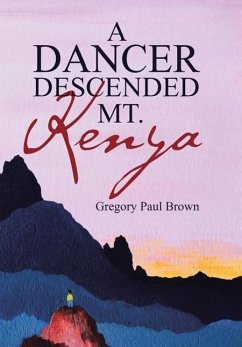 A Dancer Descended Mt. Kenya - Brown, Gregory Paul