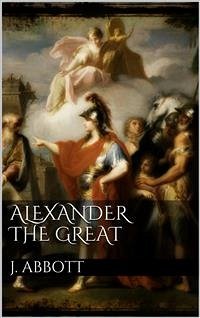 Alexander the Great (eBook, ePUB) - Abbott, Jacob