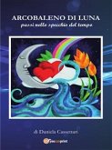 Arcobaleno di Luna (eBook, PDF)