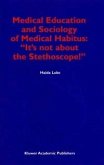 Medical Education and Sociology of Medical Habitus: "It's not about the Stethoscope!" (eBook, PDF)