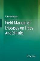 Field Manual of Diseases on Trees and Shrubs (eBook, PDF) - Horst, R. Kenneth