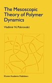 The Mesoscopic Theory of Polymer Dynamics (eBook, PDF)