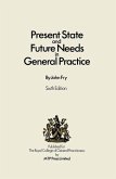 Present State and Future Needs in General Practice (eBook, PDF)