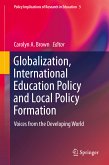 Globalization, International Education Policy and Local Policy Formation (eBook, PDF)