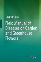 Field Manual of Diseases on Garden and Greenhouse Flowers (eBook, PDF) - Horst, R. Kenneth