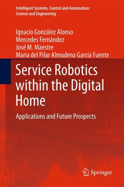 Service Robotics within the Digital Home (eBook, PDF) - González Alonso, Ignacio; Fernández, Mercedes; Maestre, José M.; García Fuente, María del Pilar Almudena