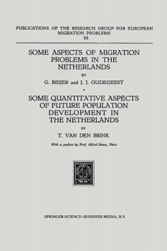 Some Aspects of Migration Problems in the Netherlands / Some Quantitative Aspects of the Future Population Development in the Netherlands (eBook, PDF) - Beijer, G.; Oudegeest, J. J.; Brink, T.