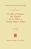 The Effects of Emigration from Yugoslavia and the Problems of Returning Emigrant Workers (eBook, PDF)