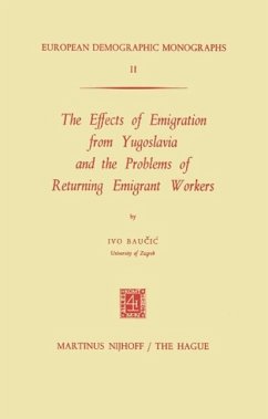 The Effects of Emigration from Yugoslavia and the Problems of Returning Emigrant Workers (eBook, PDF) - Baucic, I.