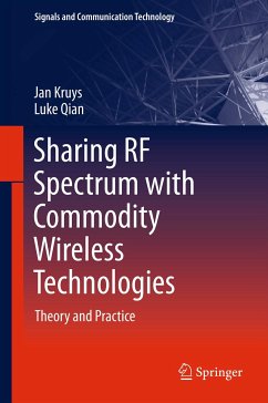 Sharing RF Spectrum with Commodity Wireless Technologies (eBook, PDF) - Kruys, Jan; Qian, Luke