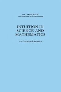 Intuition in Science and Mathematics (eBook, PDF) - Fischbein, Efraim