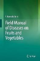 Field Manual of Diseases on Fruits and Vegetables (eBook, PDF) - Horst, R. Kenneth