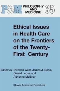 Ethical Issues in Health Care on the Frontiers of the Twenty-First Century (eBook, PDF)