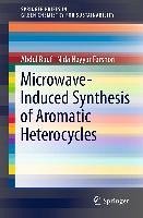 Microwave-Induced Synthesis of Aromatic Heterocycles (eBook, PDF) - Rauf, Abdul; Farshori, Nida Nayyar