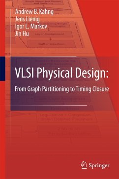 VLSI Physical Design: From Graph Partitioning to Timing Closure (eBook, PDF) - Kahng, Andrew B.; Lienig, Jens; Markov, Igor L.; Hu, Jin