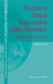 The Ethics of Medical Involvement in Capital Punishment (eBook, PDF)