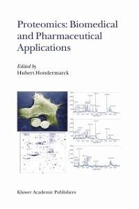 Proteomics: Biomedical and Pharmaceutical Applications (eBook, PDF)