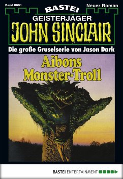 Aibons Monster-Troll (2. Teil) / John Sinclair Bd.601 (eBook, ePUB) - Dark, Jason