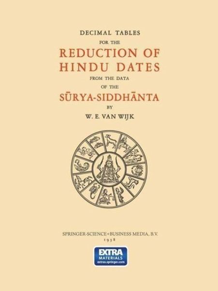 Decimal Tables for the Reduction of Hindu Dates from the Data of the Surya-Siddhanta (eBook, PDF) Decimal Tables for the Reduction of Hindu Dates from the Data of the Surya-Siddhanta (eBook, PDF)