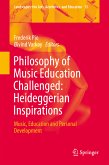 Philosophy of Music Education Challenged: Heideggerian Inspirations (eBook, PDF)