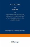 Catalogue of Books on European History, Literature, Linguistics, Shipbuilding and Navigation, Theology, Voyages and Geography (eBook, PDF) Catalogue of Books on European History, Literature, Linguistics, Shipbuilding and Navigation, Theology, Voyages and Geography (eBook, PDF)