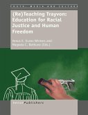 (Re)Teaching Trayvon: Education for Racial Justice and Human Freedom (eBook, PDF)