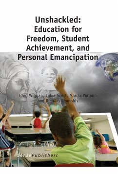 Unshackled: Education for Freedom, Student Achievement, and Personal Emancipation (eBook, PDF)