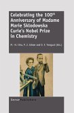 Celebrating the 100th Anniversary of Madame Marie Sklodowska Curie's Nobel Prize in Chemistry (eBook, PDF)