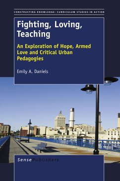 Fighting, Loving, Teaching (eBook, PDF) - A. Daniels, Emily