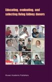 Educating, Evaluating, and Selecting Living Kidney Donors (eBook, PDF)
