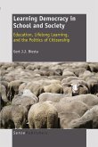 Learning Democracy in School and Society: Education, Lifelong Learning, and the Politics of Citizenship (eBook, PDF) Learning Democracy in School and Society: Education, Lifelong Learning, and the Politics of Citizenship (eBook, PDF)