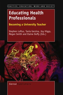 EDUCATING HEALTH PROFESSIONALS: BECOMING A UNIVERSITY TEACHER (eBook, PDF)