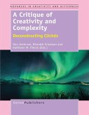 A Critique of Creativity and Complexity (eBook, PDF) A Critique of Creativity and Complexity (eBook, PDF)