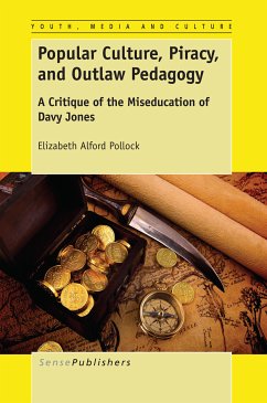 Popular Culture, Piracy, and Outlaw Pedagogy (eBook, PDF)