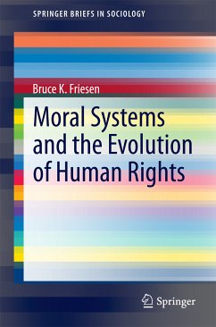 Moral Systems and the Evolution of Human Rights (eBook, PDF) - Friesen, Bruce K.